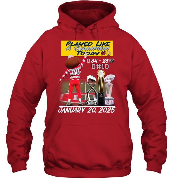Played Like A Champion Today - Ohio State Buckeyes ShirtNational Champions Limited Edition
