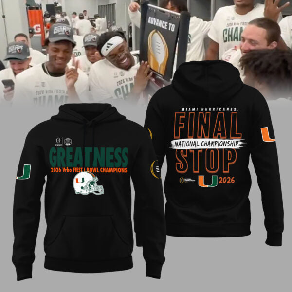 Miami Hurricanes CFP 2026 Fiesta Bowl Champions Limited Edition Hoodie Final Stop Edition Black