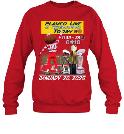 Played Like A Champion Today - Ohio State Buckeyes ShirtNational Champions Limited Edition
