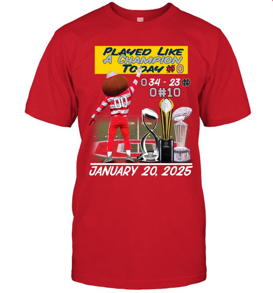 Played Like A Champion Today - Ohio State Buckeyes ShirtNational Champions Limited Edition