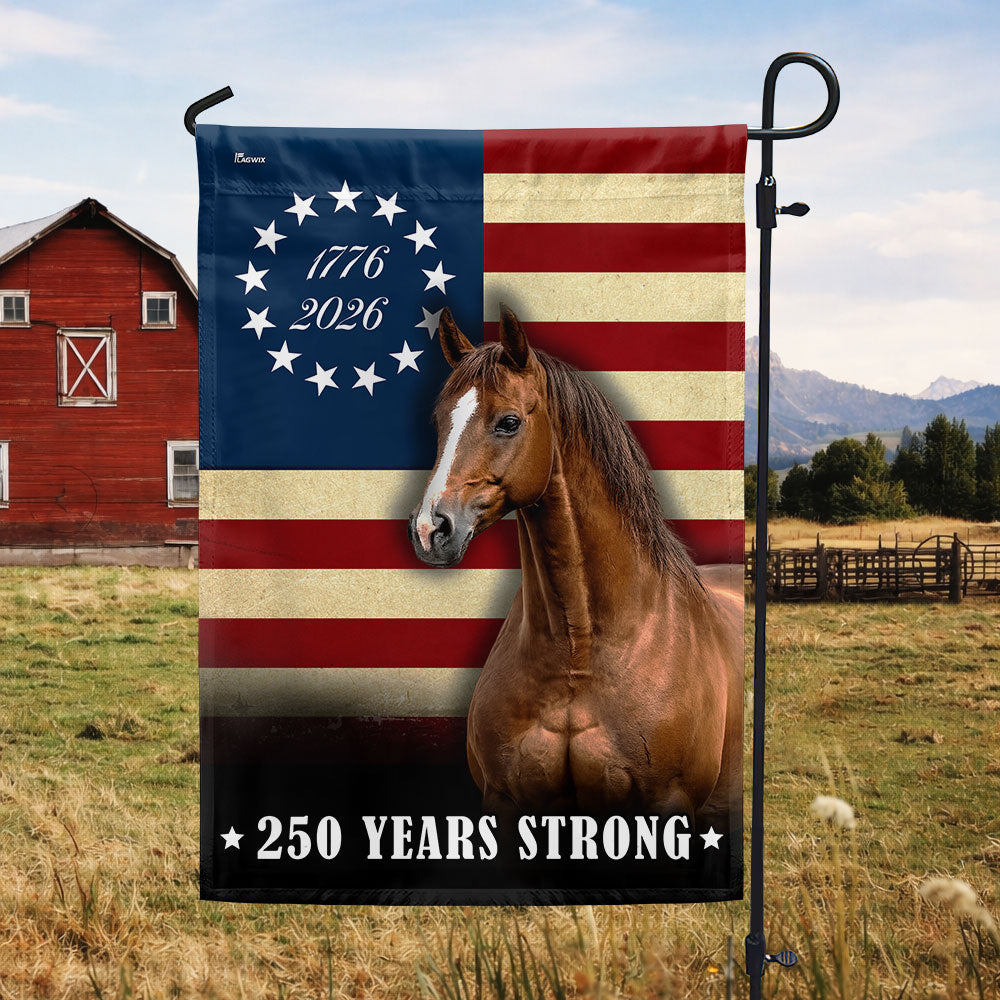 250 Years Strong Horse US Flag, Patriotic Horse Betsy Ross 250 Flag