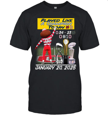 Played Like A Champion Today - Ohio State Buckeyes ShirtNational Champions Limited Edition