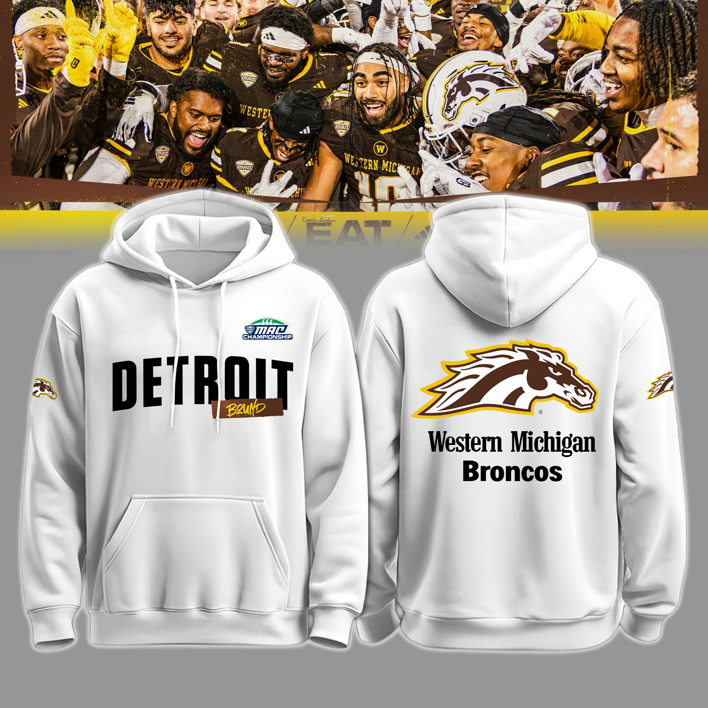 We Are 2025 MAC Champs - THE BRONCOS ARE DETROIT BOUND! - Western Michigan Football White Hoodie - Unisex - 100% Cotton