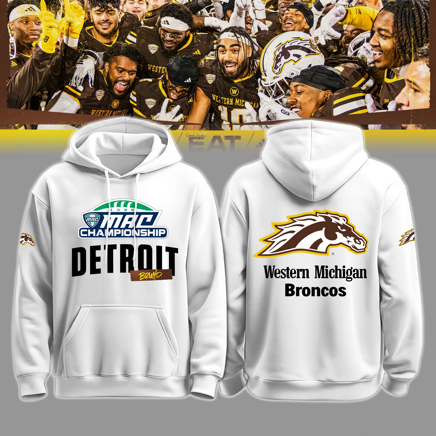 We Are 2025 MAC Champs - THE BRONCOS ARE DETROIT BOUND! -  - Western Michigan Football White Hoodie - Unisex - 100% Cotton