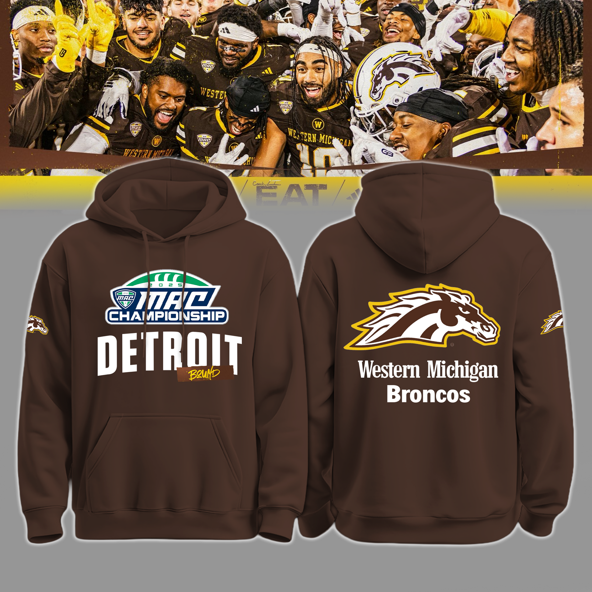We Are 2025 MAC Champs - THE BRONCOS ARE DETROIT BOUND! - Western Michigan Football Brown Hoodie - Unisex - 100% Cotton