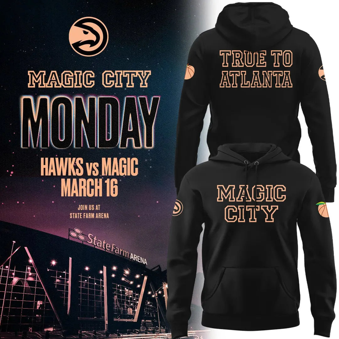 Atlanta Hawks 2026 Magic City True To Atlanta Hoodie - True To Atlanta Black Hoodie