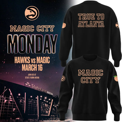 Atlanta Hawks 2026 Magic City True To Atlanta Sweatshirt - True To Atlanta Black Sweatshirt