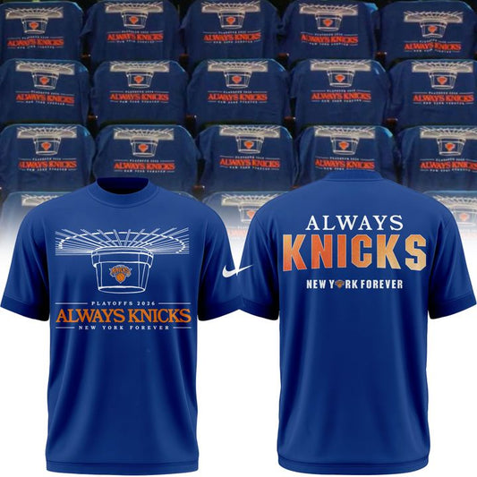 2026 Always Knicks New York Knicks Forever Playoffs T-Shirt | FB58