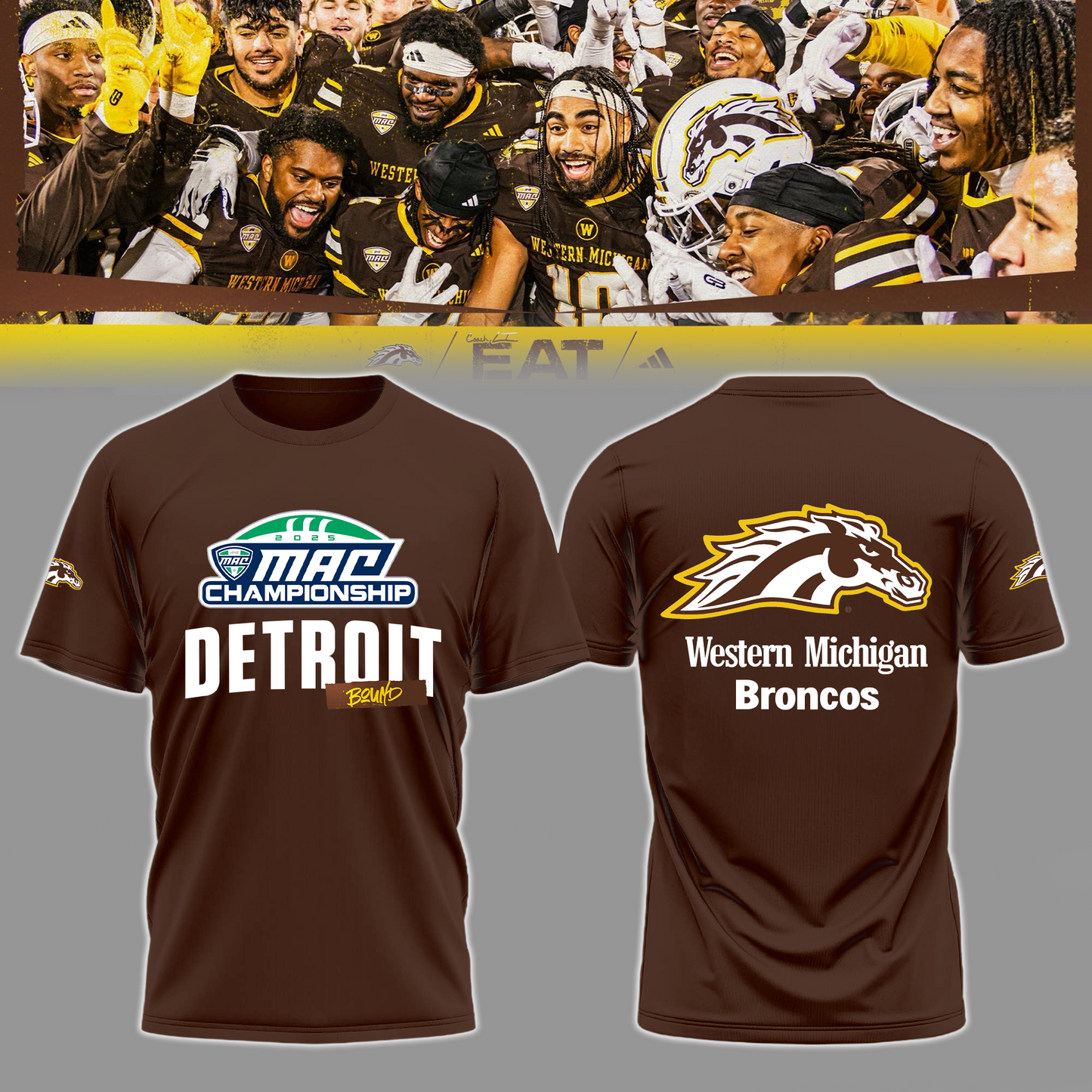 We Are 2025 MAC Champs - THE BRONCOS ARE DETROIT BOUND! Western Michigan Football Brown T-Shirt - Unisex - 100% Cotton